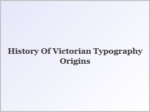 The Origins of Victorian Typography