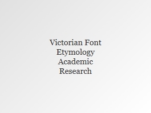 Etymology and Design of Victorian Fonts