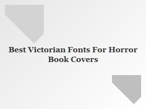 Crafting Fear with Victorian Era Fonts