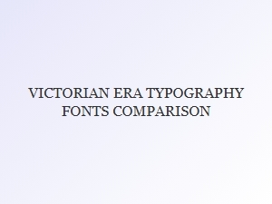 A Guide to Victorian Era Typography Fonts